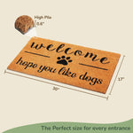 Load image into Gallery viewer, Coir Doormat Front Door Mat with Non Slip PVC Backing Printed Indoor Outdoor Mats for Home & Office Entrance Mats with Hope You Like Dogs Print 30”x17” Beige & Black